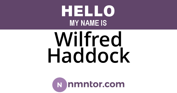 Wilfred Haddock