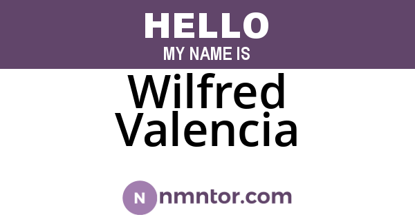Wilfred Valencia