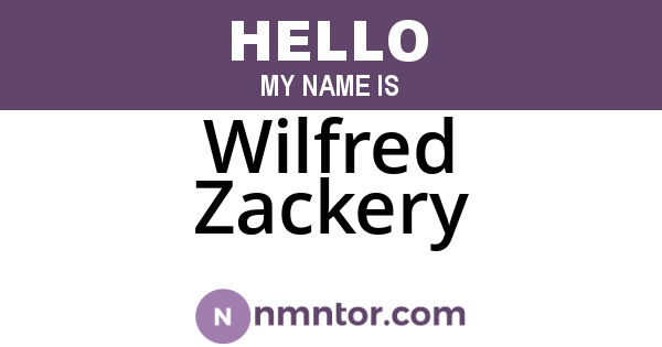 Wilfred Zackery