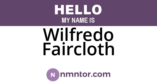 Wilfredo Faircloth