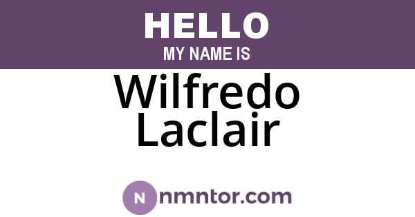 Wilfredo Laclair