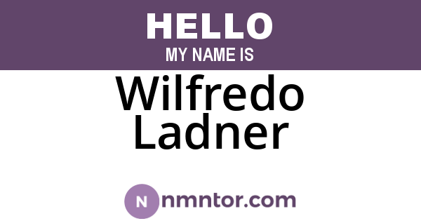 Wilfredo Ladner