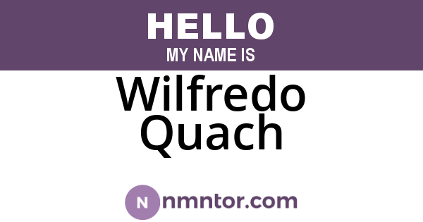 Wilfredo Quach
