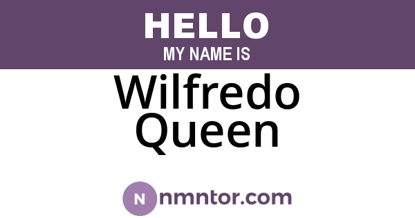 Wilfredo Queen