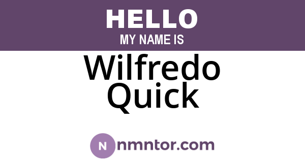 Wilfredo Quick