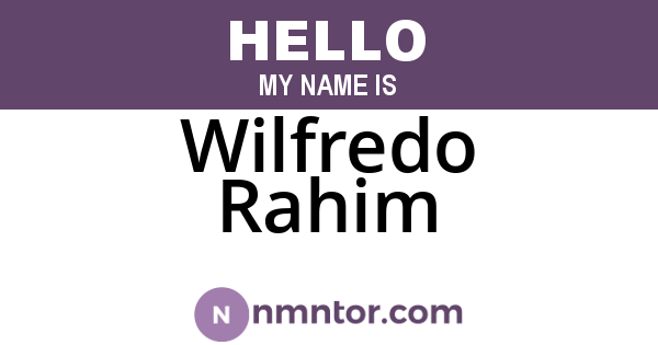 Wilfredo Rahim