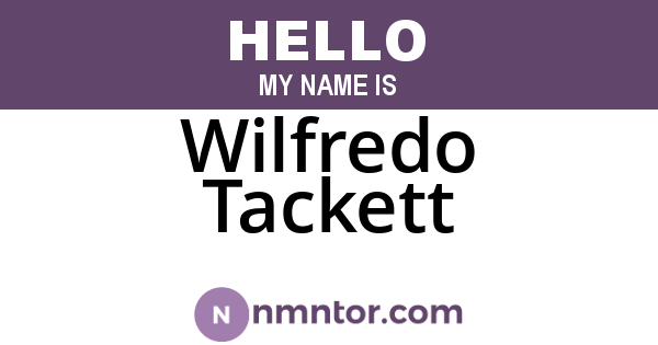 Wilfredo Tackett