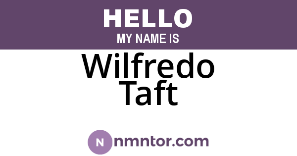 Wilfredo Taft