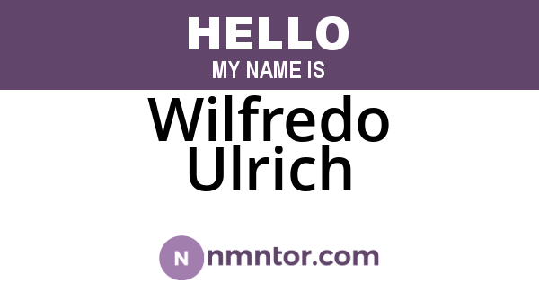 Wilfredo Ulrich