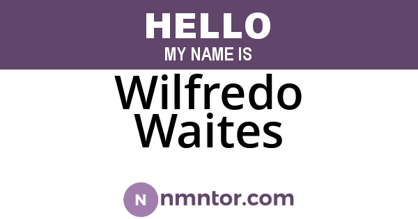 Wilfredo Waites