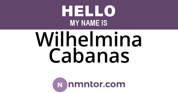 Wilhelmina Cabanas