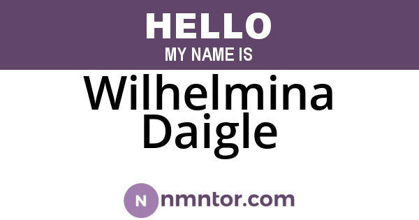 Wilhelmina Daigle