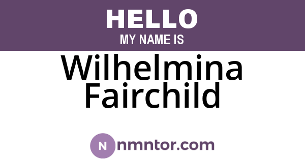 Wilhelmina Fairchild