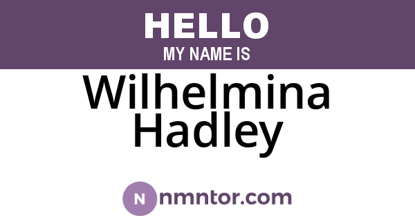 Wilhelmina Hadley