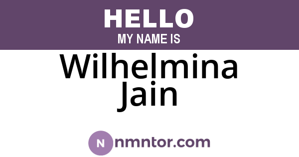 Wilhelmina Jain