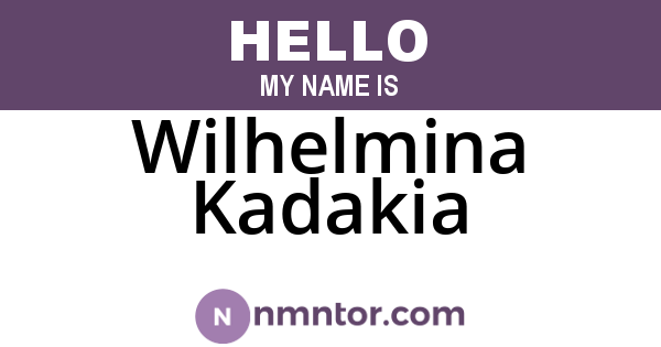 Wilhelmina Kadakia