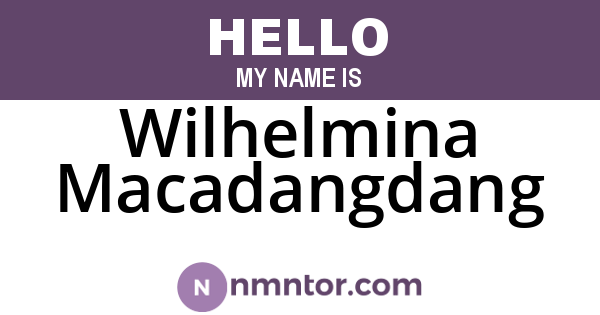 Wilhelmina Macadangdang