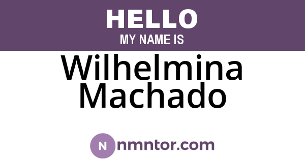 Wilhelmina Machado