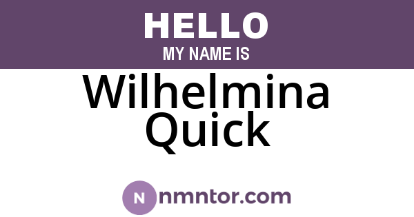 Wilhelmina Quick