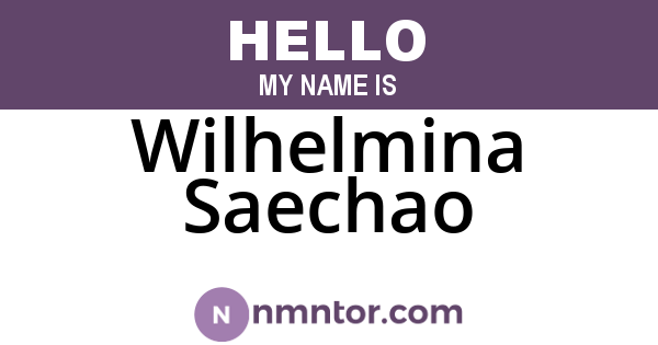 Wilhelmina Saechao