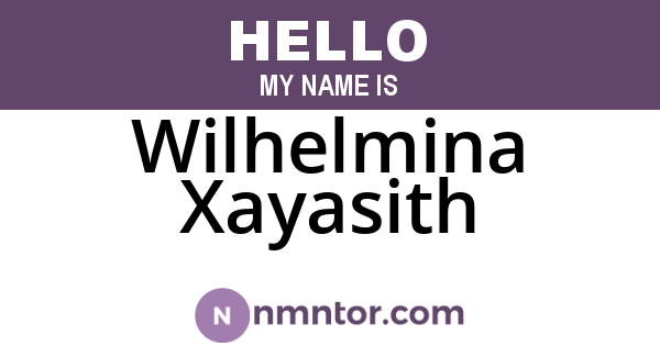 Wilhelmina Xayasith