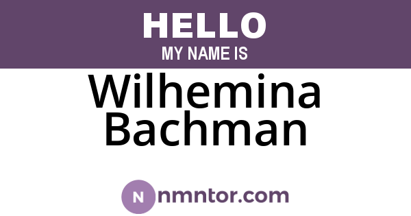 Wilhemina Bachman