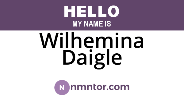 Wilhemina Daigle