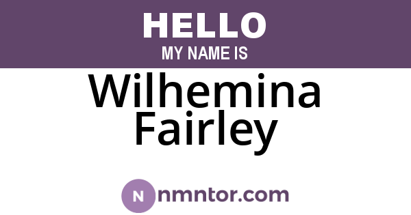 Wilhemina Fairley