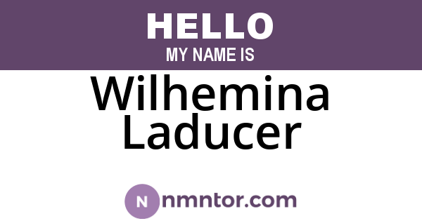 Wilhemina Laducer