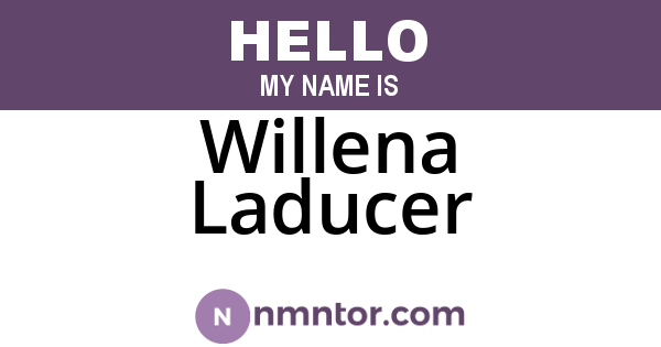 Willena Laducer