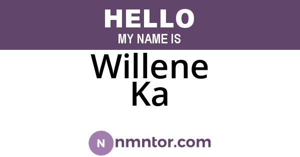 Willene Ka