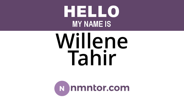 Willene Tahir