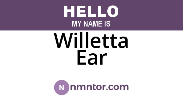 Willetta Ear