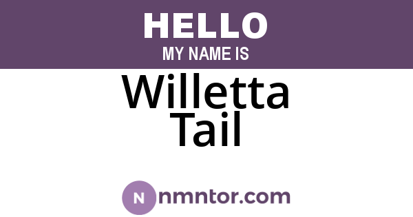 Willetta Tail