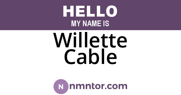 Willette Cable