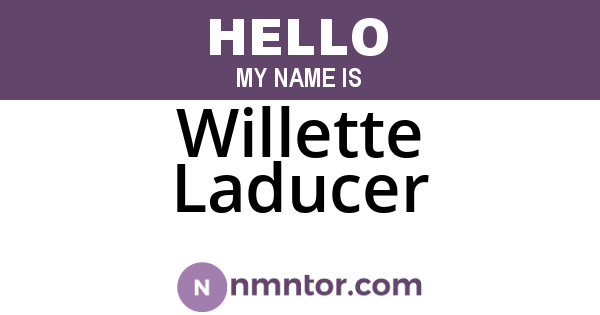 Willette Laducer