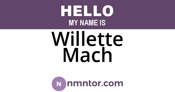 Willette Mach