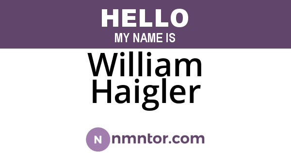 William Haigler