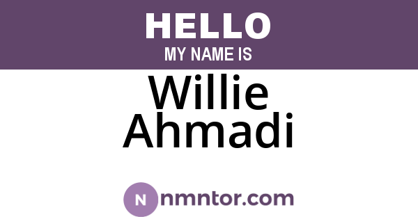 Willie Ahmadi