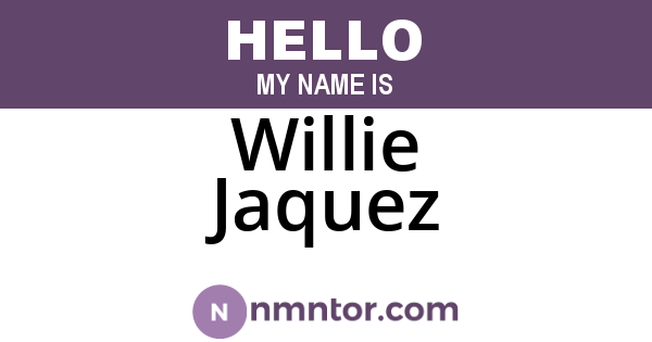Willie Jaquez