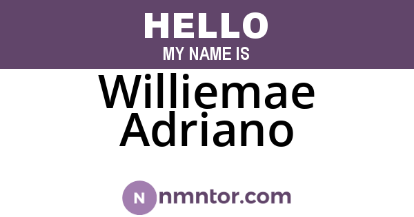 Williemae Adriano