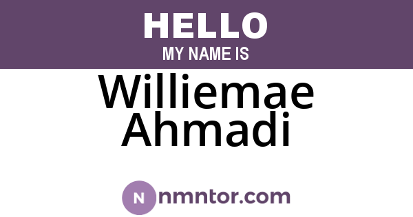 Williemae Ahmadi