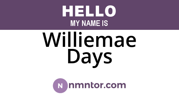Williemae Days