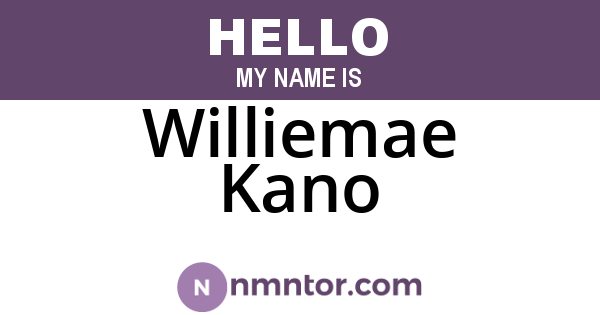 Williemae Kano
