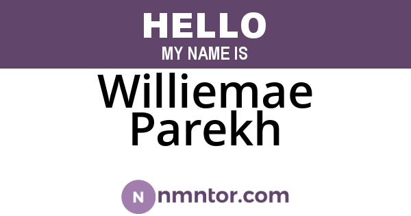 Williemae Parekh