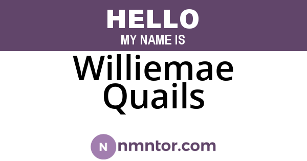 Williemae Quails
