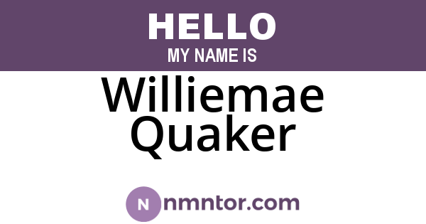 Williemae Quaker