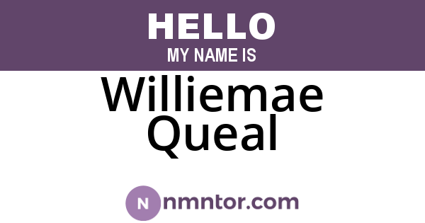 Williemae Queal