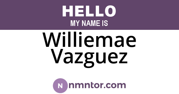 Williemae Vazguez