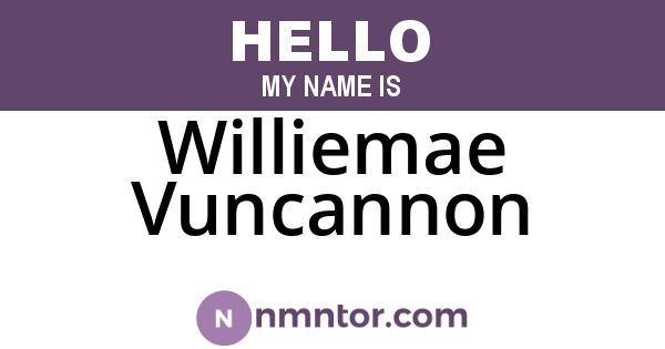 Williemae Vuncannon